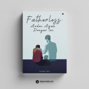 Fatherless: Andai Ayah Dengar Ini